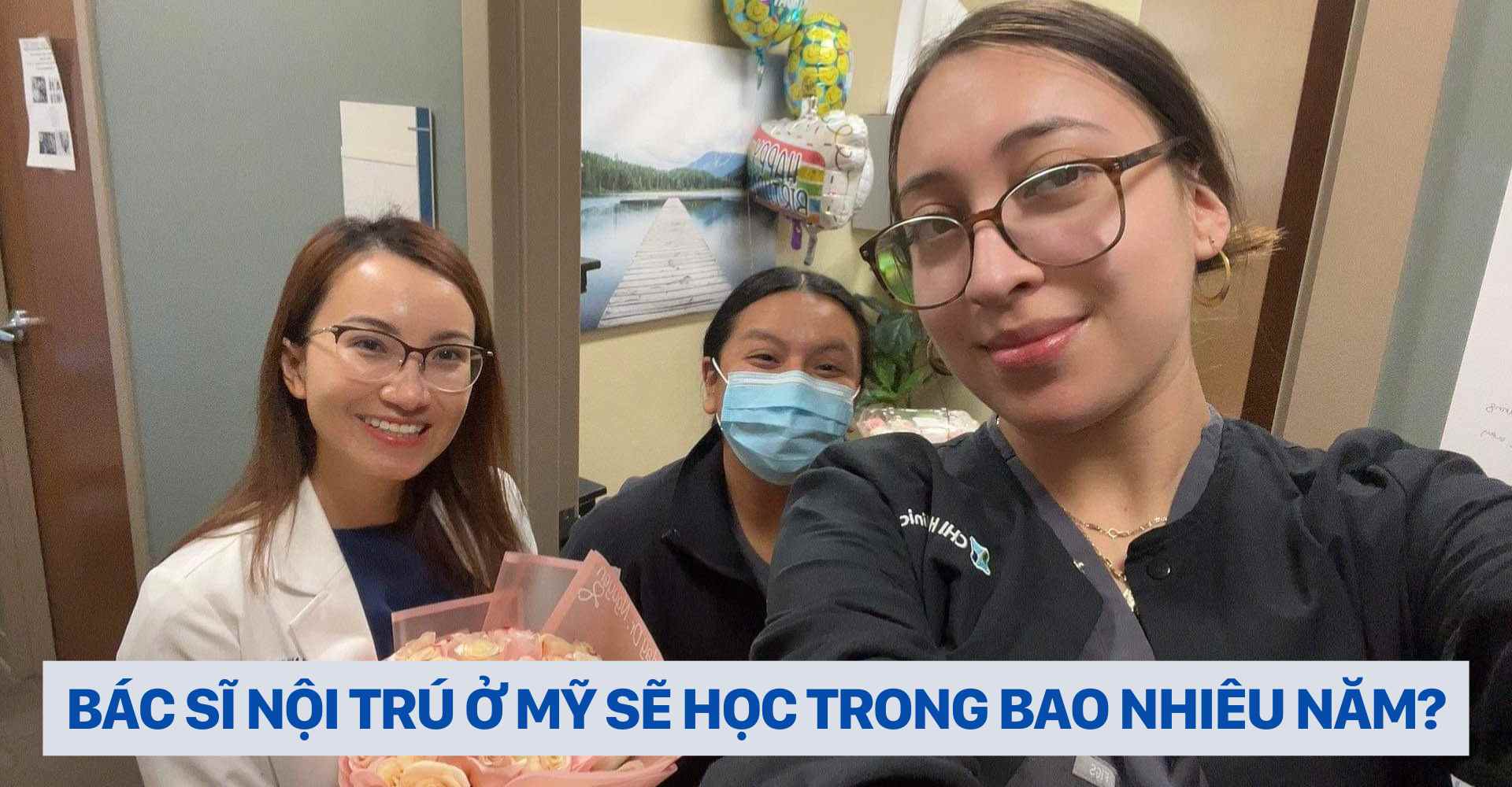 Dr. Christina Nguyễn _ Bác sĩ nội trú ở Mỹ sẽ học trong bao nhiêu năm