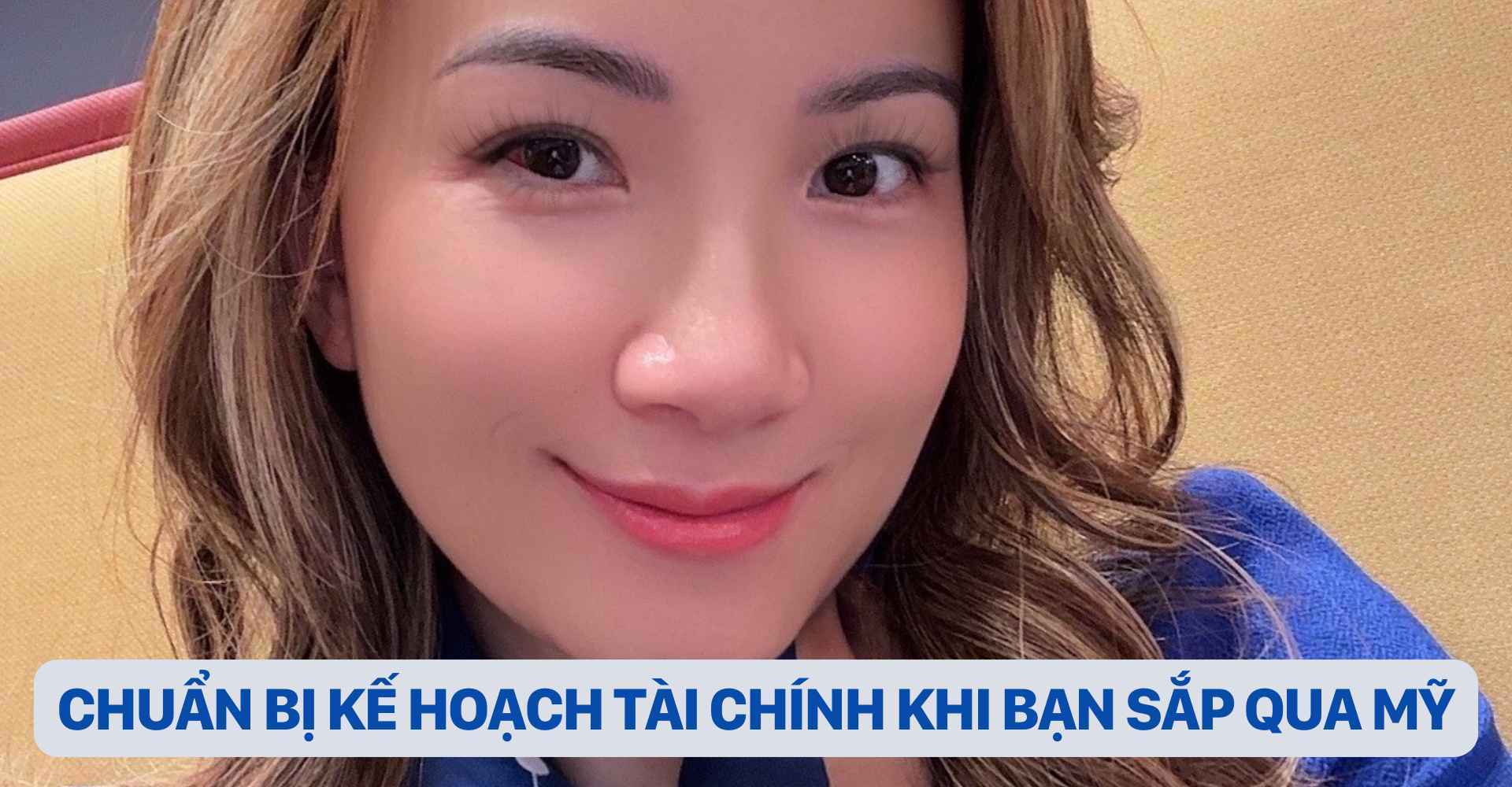 DR CHRISTINA NGUYỄN CÁCH CHUẨN BỊ KẾ HOẠCH TÀI CHÍNH KHI BẠN SẮP QUA MỸ