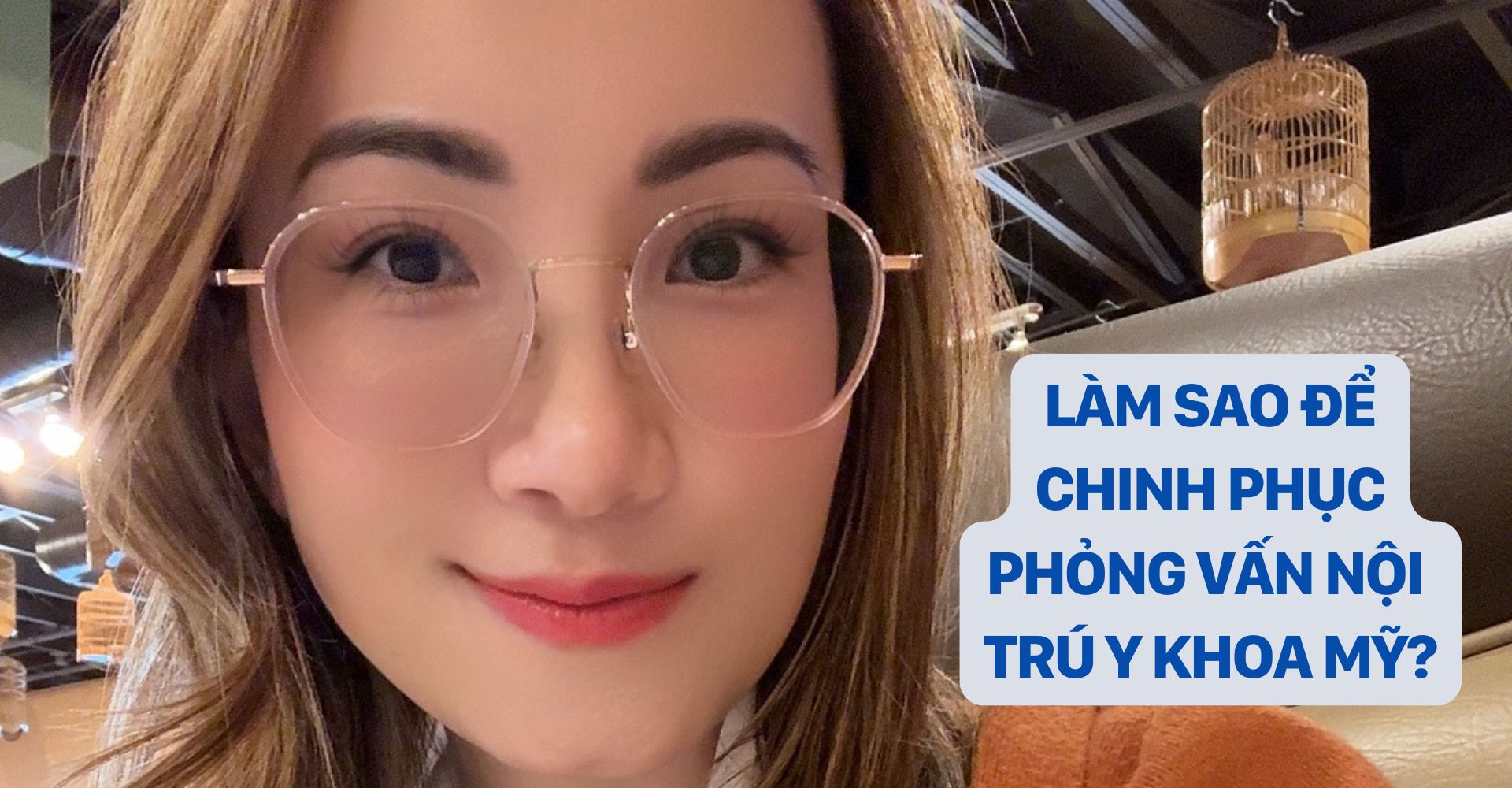 dr christina nguyễn Làm Sao Để Chinh Phục Thành Công Phỏng Vấn Nội Trú Y Khoa Mỹ