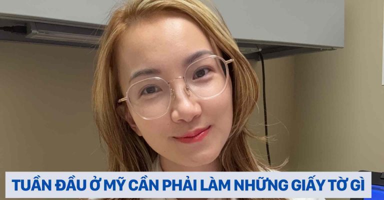 Dr. christina nguyễn TUẦN ĐẦU Ở MỸ CẦN PHẢI LÀM NHỮNG GIẤY TỜ GÌ