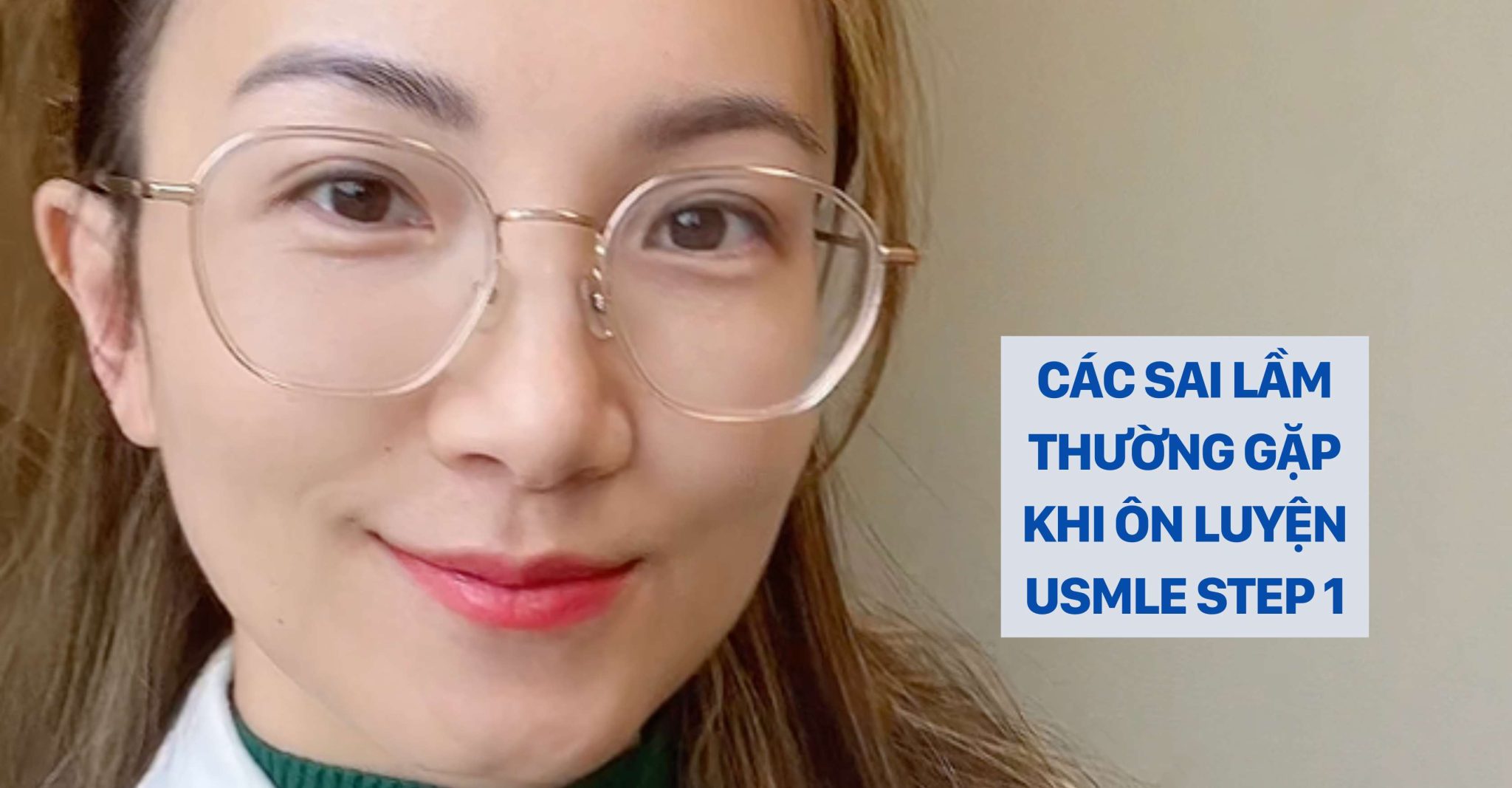 USMLE STEP 1 CÁC SAI LẦM THƯỜNG GẶP KHI HỌC USMLE STEP 1 DR. CHRISTINA NGUYỄN