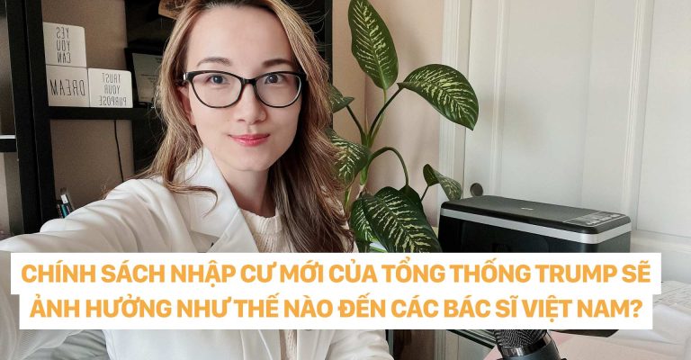 DR CHRISTINA NGUYỄN _ CHÍNH SÁCH NHẬP CƯ MỚI CỦA TỔNG THỐNG TRUMP SẼ ẢNH HƯỞNG NHƯ THẾ NÀO ĐẾN CÁC BÁC SĨ VIỆT NAM
