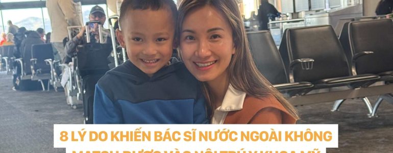 dr christina nguyễn 8 LÝ DO KHIẾN BÁC SĨ NƯỚC NGOÀI KHÔNG MATCH ĐƯỢC VÀO NỘI TRÚ Y KHOA MỸỸ