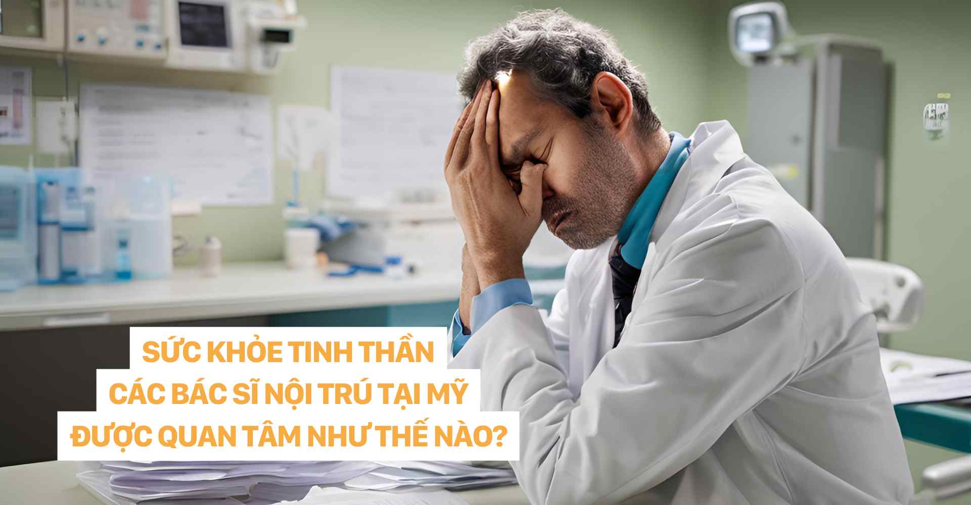 SỨC KHỎE TINH THẦN CÁC BÁC SĨ NỘI TRÚ TẠI MỸ ĐƯỢC QUAN TÂM NHƯ THẾ NÀO dr christina nguyen