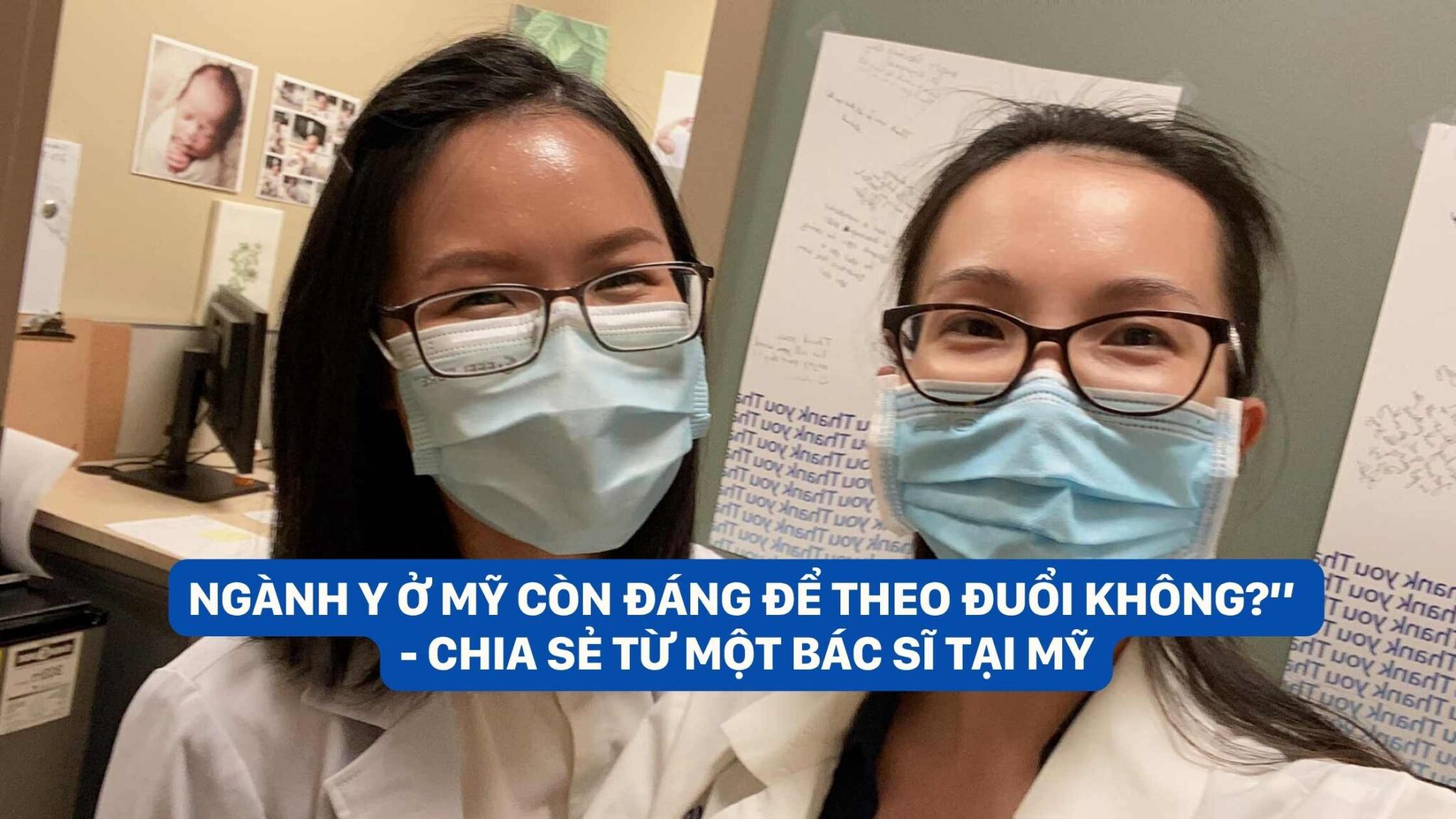 NGÀNH Y Ở MỸ CÒN ĐÁNG ĐỂ THEO ĐUỔI KHÔNG?” – CHIA SẺ TỪ MỘT BÁC SĨ TẠI MỸ