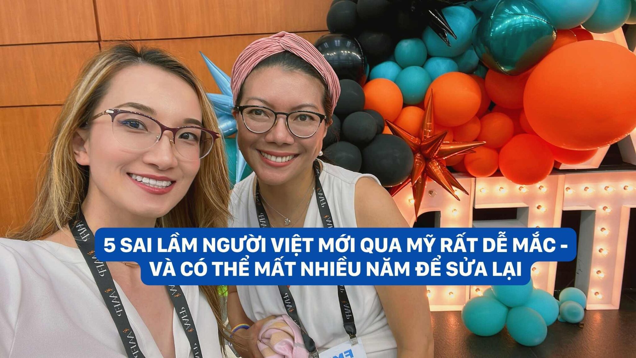 5 Mistakes Vietnamese Newcomers to the U.S. Often Make — and That Can Take Years to Fix